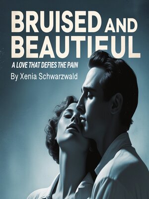 cover image of Bruised and Beautiful